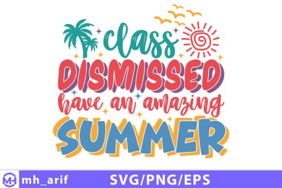 Class Dismissed SVG: Graphics for T-Shirt Designs