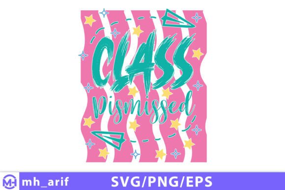 Class Dismissed Teacher Summer Graphics & T-Shirt Designs