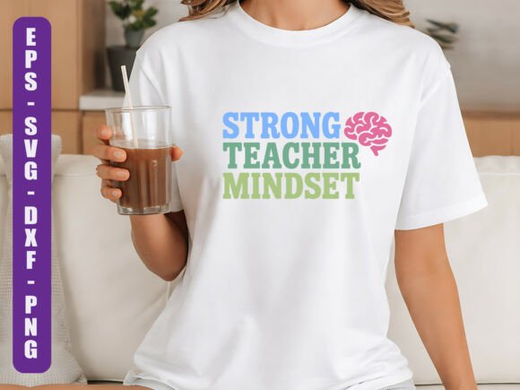 Strong Teacher Mindset SVG Design for T-Shirt Graphics