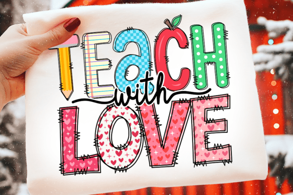 Teach with Love SVG: T-Shirt Designs & Graphics