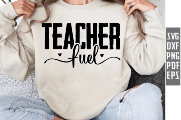 Teacher Fuel Graphics for T-Shirt Designs
