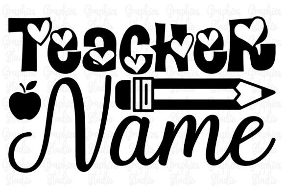 Teacher Name Graphics for T-Shirt Designs