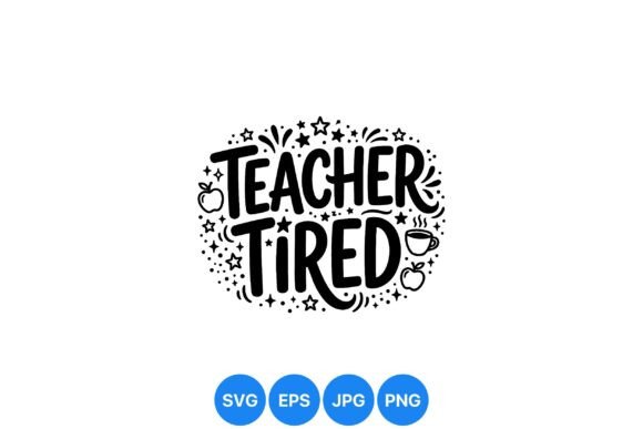 Teacher Tired SVG: Graphics & Illustrations Review